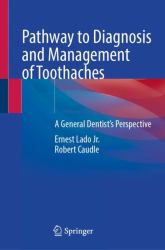 Pathway to Diagnosis and Management of Toothaches : A General Dentist's Perspective