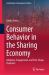 Consumer Behavior in the Sharing Economy : Adoption, Engagement, and Post-Usage Dynamics