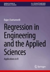 Regression in Engineering and the Applied Sciences : Applications in R