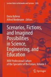 Scenarios, Fictions, and Imagined Possibilities in Science, Engineering, and Education : XXIV Professional Culture of the Specialist of the Future, Volume 1