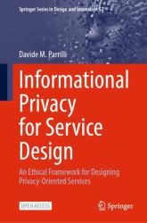 Informational Privacy for Service Design : An Ethical Framework for Designing Privacy-Oriented Services