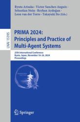 PRIMA 2024: Principles and Practice of Multi-Agent Systems : 25th International Conference, Kyoto, Japan, November 18-24, 2024, Proceedings