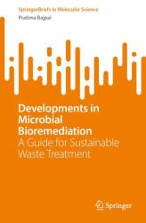 Developments in Microbial Bioremediation : A Guide for Sustainable Waste Treatment