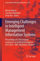 Emerging Challenges in Intelligent Management Information Systems : Proceedings of 27th European Conference on Artificial Intelligence ECAI 2024 - IMIS Workshop. Volume 1