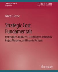 Strategic Cost Fundamentals : For Designers, Engineers, Technologists, Estimators, Project Managers, and Financial Analysts