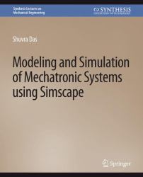 Modeling and Simulation of Mechatronic Systems Using Simscape