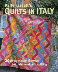 Kaffe Fassett's Quilts in Italy : 20 Designs from Rowan for Patchwork and Quilting