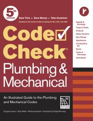 Code Check Plumbing and Mechanical 5th Edition : An Illustrated Guide to the Plumbing and Mechanical Codes