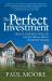 The Perfect Investment : Create Enduring Wealth from the Historic Shift to Multifamily Housing