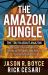 The Amazon Jungle : The Truth about Amazon, the Seller's Survival Guide for Thriving on the World's Most Perilous e-Commerce Marketplace