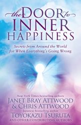 The Door to Inner Happiness : Secrets from Around the World for When Everything's Going Wrong