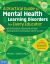 A Practical Guide to Mental Health and Learning Disorders for Every Educator : How to Recognize, Understand, and Help Challenged (and Challenging) Students Succeed