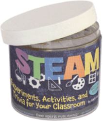 STEAM in a Jar : Experiments, Activities and Trivia for Your Classroom