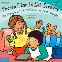 Screen Time Is Not Forever / el Tiempo de Pantalla No Es para Siempre