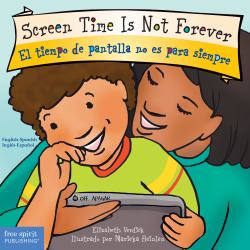 Screen Time Is Not Forever : El Tiempo de Pantalla No Es Para Siempre