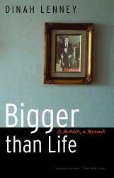 Bigger Than Life : A Murder, a Memoir