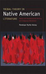 Tribal Theory in Native American Literature : Dakota and Haudenosaunee Writing and Indigenous Worldviews