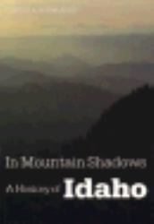 In Mountain Shadows : A History of Idaho