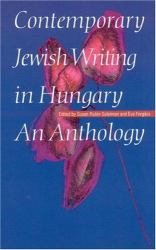 Contemporary Jewish Writing in Hungary : An Anthology