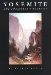 Yosemite : The Embattled Wilderness