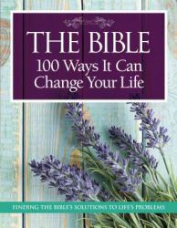 The Bible - 100 Ways It Can Change Your Life