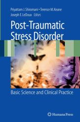 Post-Traumatic Stress Disorder : Basic Science and Clinical Practice