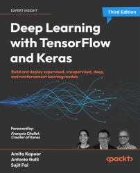 Deep Learning with TensorFlow and Keras : Build and Deploy Supervised, Unsupervised, Deep, and Reinforcement Learning Models