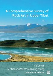 A Comprehensive Survey of Rock Art in Upper Tibet: Volume II : Central and Western Byang Thang