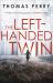 The Left-Handed Twin