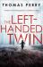 The Left-Handed Twin