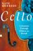 Cello : A Journey Through Silence to Sound