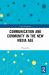 Communication and Community in the New Media Age