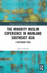 The Minority Muslim Experience in Mainland Southeast Asia : A Different Path