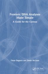 Forensic DNA Analyses Made Simple : A Guide for the Curious