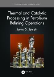 Thermal and Catalytic Processing in Petroleum Refining Operations