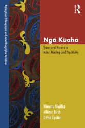 Ngā Kūaha : Voices and Visions in Māori Healing and Psychiatry