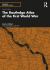 The Routledge Atlas of the First World War