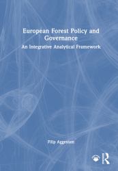 European Forest Policy and Governance : An Integrative Analytical Framework