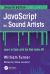 JavaScript for Sound Artists : Learn to Code with the Web Audio API