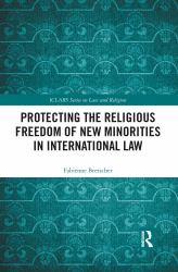 Protecting the Religious Freedom of New Minorities in International Law