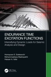 Endurance Time Excitation Functions : Intensifying Dynamic Loads for Seismic Analysis and Design