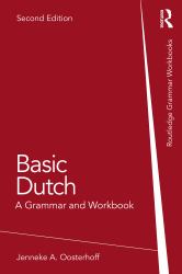 Basic Dutch : A Grammar and Workbook