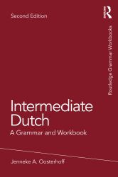 Intermediate Dutch : A Grammar and Workbook