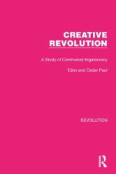 Creative Revolution : A Study of Communist Ergatocracy