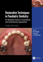 Restorative Techniques in Paediatric Dentistry : An Illustrated Guide to Conventional and Contemporary Approaches