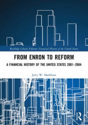 From Enron to Reform : A Financial History of the United States 2001-2004