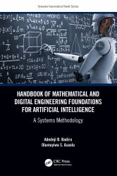 Handbook of Mathematical and Digital Engineering Foundations for Artificial Intelligence : A Systems Methodology