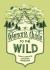 A Woman's Guide to the Wild : Your Complete Outdoor Handbook