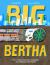 Big Bertha : How a Massive Tunnel Boring Machine Dug a Highway under Seattle