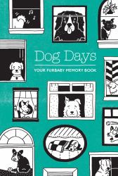 Dog Days : Your Furbaby Memory Book